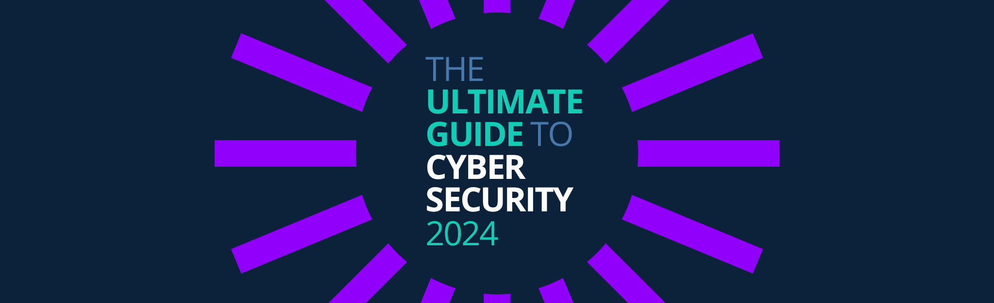 The Ultimate Guide to Cybersecurity in 2024